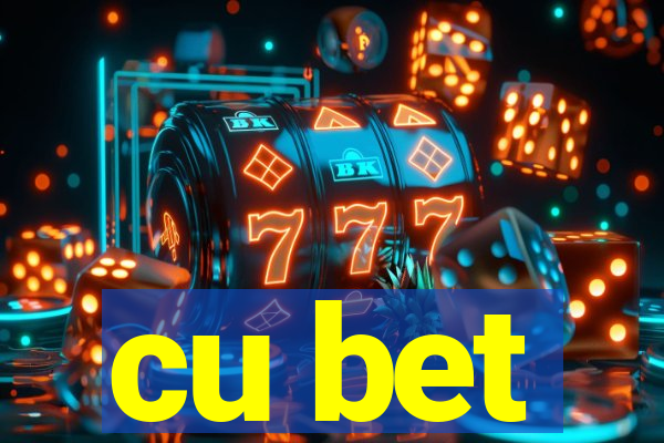 cu bet